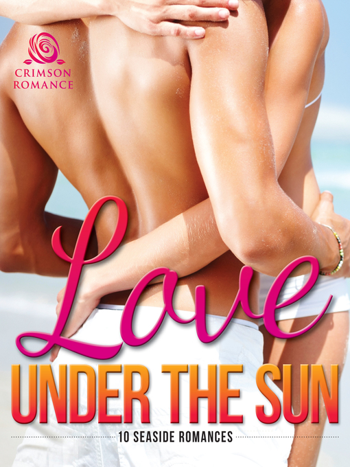 Title details for Love Under the Sun by Heather Rodney-Diaz - Available